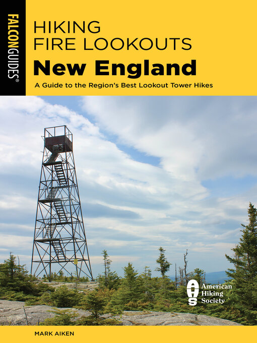 Title details for Hiking Fire Lookouts New England by Mark Aiken - Available